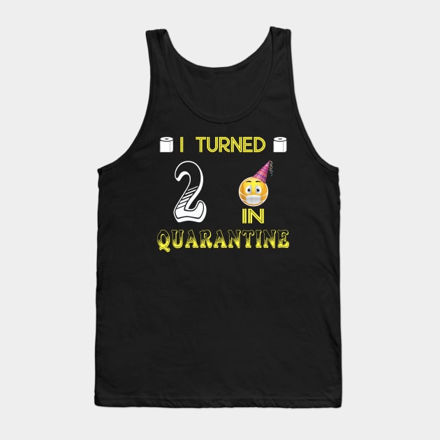 I Turned 2 in quarantine Funny face mask Toilet paper Tank Top by Jane Sky
